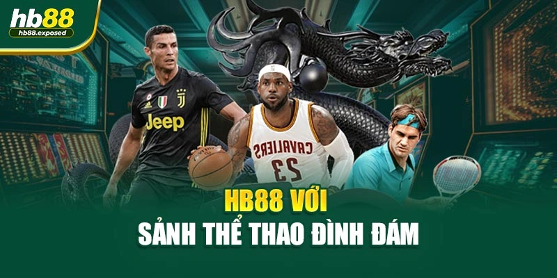 HB88 với sảnh thể thao đình đám