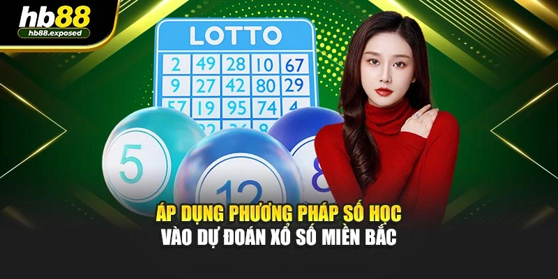 Áp dụng phương pháp số học vào dự đoán xổ số miền Bắc