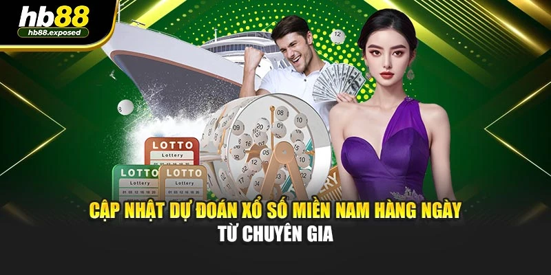 Cập nhật dự đoán xổ số miền Nam hàng ngày từ chuyên gia