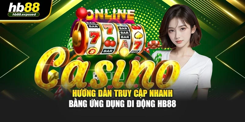 Hướng dẫn truy cập nhanh bằng ứng dụng di động HB88