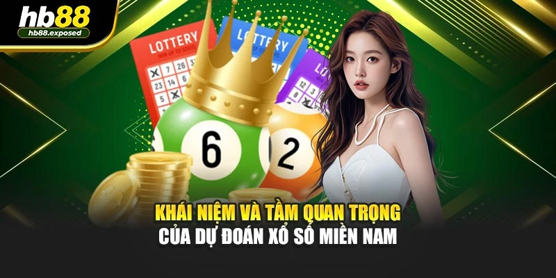 Khái niệm và tầm quan trọng của dự đoán xổ số miền Nam