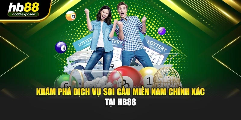 Khám phá dịch vụ soi cầu miền Nam chính xác tại HB88