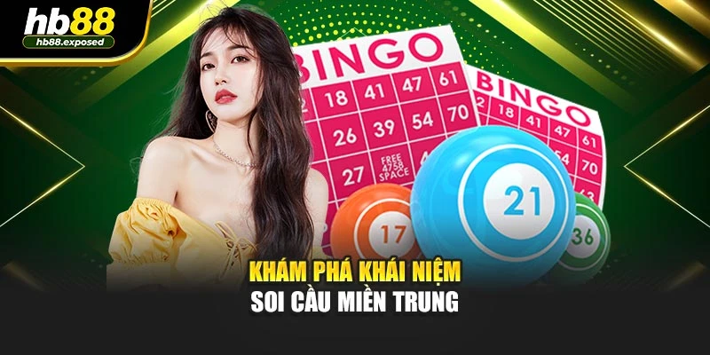 Khám phá khái niệm soi cầu miền Trung