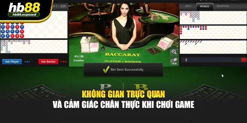Không gian trực quan và cảm giác chân thực khi chơi game