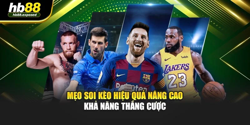 Mẹo soi kèo hiệu quả nâng cao khả năng thắng cược