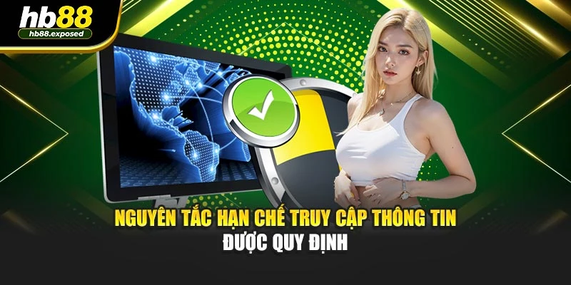 Nguyên tắc hạn chế truy cập thông tin được quy định