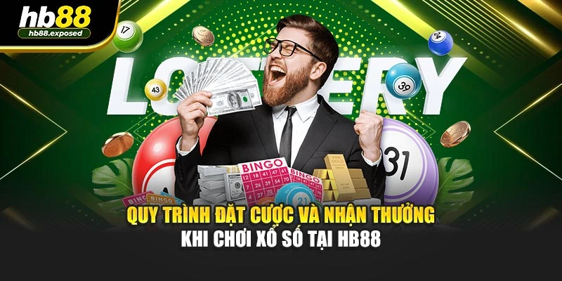 Quy trình đặt cược và nhận thưởng khi chơi xổ số tại HB88