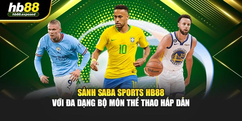 Sảnh saba sports HB88 với đa dạng bộ môn thể thao hấp dẫn
