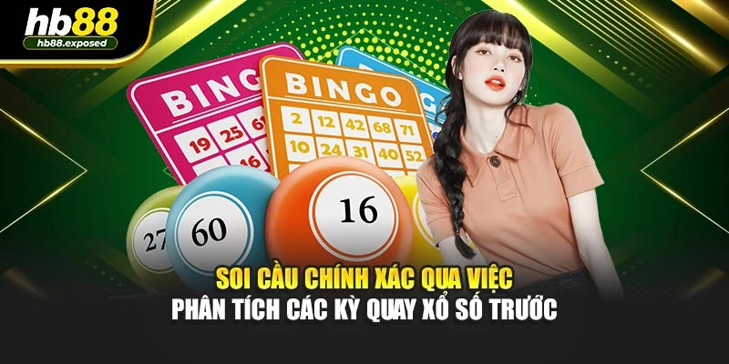 Soi cầu chính xác qua việc phân tích các kỳ quay xổ số trước