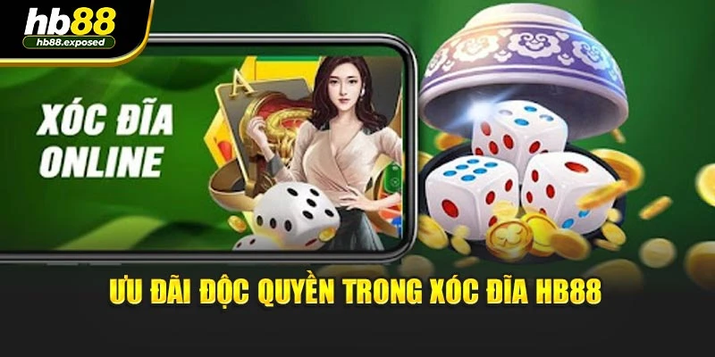 Ưu đãi độc quyền trong xóc đĩa HB88